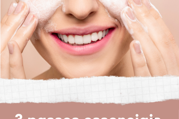3 passos essenciais para cuidar da pele